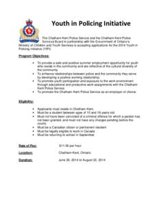 Youth in Policing Initiative The Chatham-Kent Police Service and the Chatham-Kent Police Services Board in partnership with the Government of Ontario’s