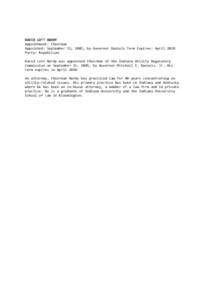 DAVID LOTT HARDY Appointment: Chairman Appointed: September 15, 2005, by Governor Daniels Term Expires: April 2010 Party: Republican David Lott Hardy was appointed Chairman of the Indiana Utility Regulatory Commission on