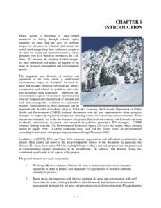 CHAPTER 1 INTRODUCTION Skiing against a backdrop of snow-capped mountains or hiking through colorful alpine meadows on clear, blue-sky days are defining images for ski areas in Colorado and around the