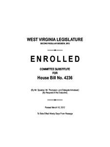 WEST VIRGINIA LEGISLATURE SECOND REGULAR SESSION, 2012 ENROLLED COMMITTEE SUBSTITUTE FOR