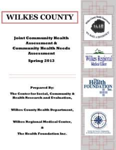 WILKES COUNTY Joint Community Health Assessment & Community Health Needs Assessment Spring 2013