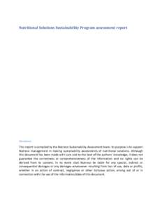 Nutritional Solutions Sustainability Program assessment report  Disclaimer This report is compiled by the Nutreco Sustainability Assessment team. Its purpose is to support Nutreco management in making sustainability asse