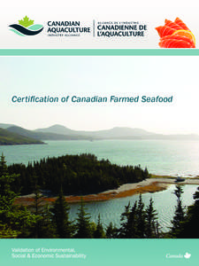 It is important for customers of Canadian farmed seafood to know country with some of the world’s toughest and  more about what they are buying and how it is raised.