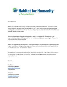 Good Afternoon,  Habitat for Humanity of Champaign County is partnering with the Home Builders Association of East Central Illinois for two joint builds that will begin on July 1, 2015 (with concrete and rough plumbing n