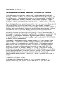 Press Release 3 March 2003 ver 1.2 The metal industry companies K. Hartwall and Elpi combine their operations K. Hartwall Oy Ab, which is a major manufacturer of logistic equipment for the Dairy, Beverage and Retail indu