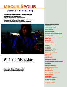 MAQUILÁPOLIS [city of factories] Una película por Vicky Funari y Sergio De La Torre en colaboración con las mujeres del Colectivo Chilpancingo Pro Justicia Ambiental