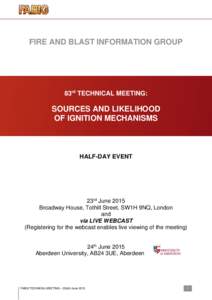 FIRE AND BLAST INFORMATION GROUP  83rd TECHNICAL MEETING: SOURCES AND LIKELIHOOD OF IGNITION MECHANISMS