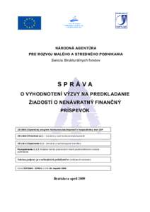 N Á R O D N Á AG E N T Ú R A P R E R O Z V O J M AL É H O A S T R E D N É H O P O D N I K AN I A S e k c i a š t r uk t u r á l nyc h f o n d o v SPRÁVA O VYHODNOTENÍ VÝZVY NA PREDKLADANIE