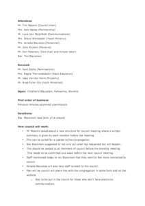 Attendees: Mr. Tim Messick (Council chair) Mrs. Joan Bassa (Membership) Mr. Luuk Von Meijnfeldt (Communications) Mrs. Sheryl Bieniawski (Youth Ministry) Mrs. Anneke Beuwkes (Personnel)