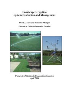 Landscape Irrigation System Evaluation and Management David A. Shaw and Dennis R. Pittenger University of California Cooperative Extension  University of California Cooperative Extension