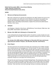 British	
  Deaf	
  Association	
  Annual	
  General	
  Meeting	
  Minutes	
  [removed]	
   	
   British Deaf Association (BDA) - Annual General Meeting 2.30pm, Saturday 5 October 2013 Derby University Enterprise 