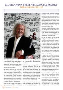 MUSICA VIVA PRESENTS MISCHA MAISKY BORN-AGAIN CELLIST he came 6th at the International Tchaikovsky Competition and began to get noticed. He joined the Moscow Conservatoire soon after to