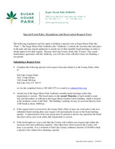 Special Event Rules, Regulations and Reservation Request Form  The following regulations and fees apply to holding a special event at Sugar House Park (the “Park.”) The Sugar House Park Authority (the “Authority”