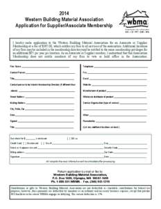 2014 Western Building Material Association Application for Supplier/Associate Membership I hereby make application to the Western Building Material Association for an Associate or Supplier Membership at a fee of $395.00,