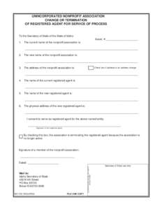 UNINCORPORATED NONPROFIT ASSOCIATION CHANGE OR TERMINATION OF REGISTERED AGENT FOR SERVICE OF PROCESS Click here to clear form.