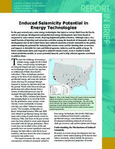 Induced Seismicity Potential in Energy Technologies In the past several years, some energy technologies that inject or extract fluid from the Earth, such as oil and gas development and geothermal energy development, have