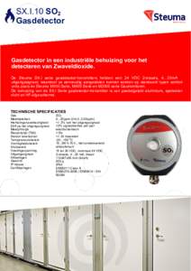 SX.I.10 SO2 Gasdetector Gasdetector in een industriële behuizing voor het detecteren van Zwaveldioxide. De Steuma SX.I serie gasdetector-transmitters hebben een 24 VDC 2-draads, 4…20mA