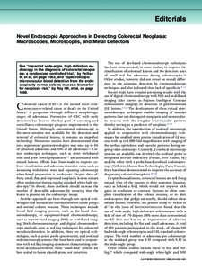 Editorials Novel Endoscopic Approaches in Detecting Colorectal Neoplasia: Macroscopes, Microscopes, and Metal Detectors See “Impact of wide-angle, high definition endoscopy in the diagnosis of colorectal neoplasia: a r