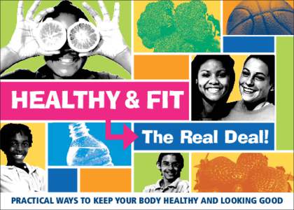 HEALTHY & FIT The Real Deal! PRACTICAL WAYS TO KEEP YOUR BODY HEALTHY AND LOOKING GOOD  You already know that eating right