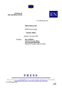 Foreign minister / Treaty of Lisbon / European Council / High Representative of the Union for Foreign Affairs and Security Policy / European Commission / European integration / Common Foreign and Security Policy / Accession of Albania to the European Union / Politics of Europe / European Union / Diplomacy