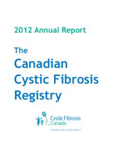 2012 Annual Report The Canadian Cystic Fibrosis Registry