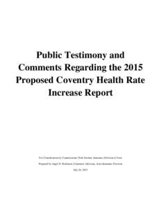Public Testimony and Comments Regarding the 2015 Proposed Coventry Health Rate Increase Report  For Consideration by Commissioner Nick Gerhart, Insurance Division of Iowa