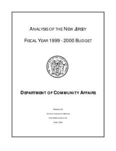 ANALYSIS OF THE NEW JERSEY FISCAL YEAR[removed]BUDGET DEPARTMENT OF COMMUNITY AFFAIRS  PREPARED BY