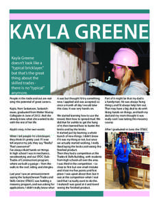 KAYLA GREENE Kayla Greene doesn’t look like a “typical bricklayer.” but that’s the great thing about the
