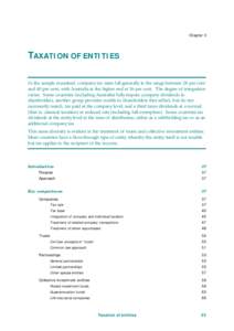 Chapter 3  TAXATION OF ENTITIES In the sample examined, company tax rates fall generally in the range between 28 per cent and 40 per cent, with Australia at the higher end at 36 per cent. The degree of integration varies