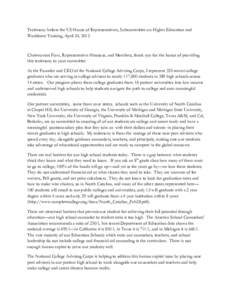 Testimony before the US House of Representatives, Subcommittee on Higher Education and Workforce Training, April 24, 2013 Chairwoman Foxx, Representative Hinojosa, and Members, thank you for the honor of providing this t