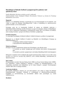 Betydningen af løbende feedback i gruppeterapi for patienter med spiseforstyrrelser Annika Helgadóttir Davidsen, psykolog og ph.d. studerende Psykoterapeutisk Center Stolpegård (Region Hovedstadens Psykiatri) og Insti