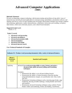 Advanced Computer Applications[removed]Rationale Statement: Focuses on integrating computer technology with decision-making and problem-solving skills. Areas of instruction may include advanced applications in word proce