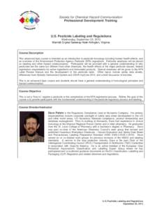 Society for Chemical Hazard Communication Professional Development Training U.S. Pesticide Labeling and Regulations Wednesday, September 25, 2013 Marriott Crystal Gateway Hotel Arlington, Virginia