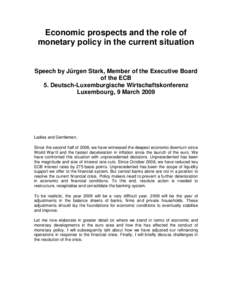 Economic prospects and the role of monetary policy in the current situation Speech by Jürgen Stark, Member of the Executive Board of the ECB 5. Deutsch-Luxemburgische Wirtschaftskonferenz