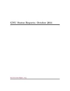 GNU Status Reports: October[removed]removed] GNU Status Reports: October 2011 c 2011, 2012 Free Software Foundation, Inc.