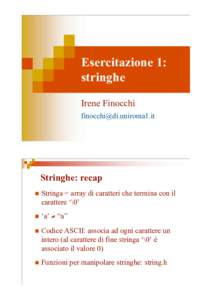 Esercitazione 1: stringhe Irene Finocchi   Stringhe: recap