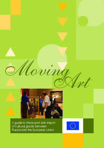Moving Art A guide to the export and import of cultural goods between Russia and the European Union