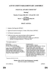 ACP-EU JOINT PARLIAMENTARY ASSEMBLY POLITICAL AFFAIRS COMMITTEE1 Meeting2 Thursday 22 January 2004, 9.00 – 12.30 and 15.00 – 18.30 ACP House Room C – Avenue Georges Henri 451