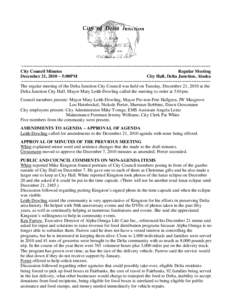 ~~~~~~~~~~~~~~~~~~~~~~~~~~~~~~~~~~~~~~~~~~~~~~~~~~~~~~~~~~~~~~~~~~~~~~~~~~~~~~~~ City Council Minutes Regular Meeting December 21, 2010 ~ 5:00PM City Hall, Delta Junction, Alaska ~~~~~~~~~~~~~~~~~~~~~~~~~~~~~~~~~~~~~~~~~