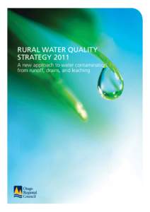 RURAL WATER QUALITY STRATEGY 2011 A new approach to water contamination from runoff, drains, and leaching  1