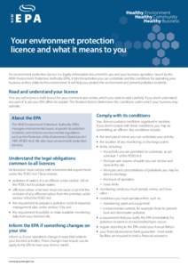 Your environment protection licence and what it means to you An environment protection licence is a legally enforceable document for you and your business operation. Issued by the NSW Environment Protection Authority (EP