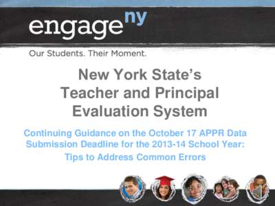New York State’s Teacher and Principal Evaluation System Continuing Guidance on the October 17 APPR Data Submission Deadline for the[removed]School Year: Tips to Address Common Errors