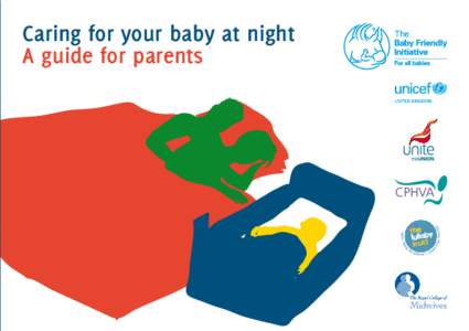 Caring for your baby at night A guide for parents Caring for your baby at night Becoming a parent is a very special time and