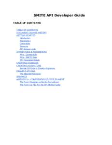 SMITE API Developer Guide TABLE OF CONTENTS  TABLE OF CONTENTS  DOCUMENT CHANGE HISTORY  GETTING STARTED  Introduction 