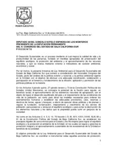 PODER EJECUTIVO  La Paz, Baja California Sur, a 13 de enero del 2014. “2014, Año del XL Aniversario de la Conversión de Territorio a Estado Libre y Soberano de Baja California Sur”.  DIPUTADO AXXEL GONZÁLO SOTELO 