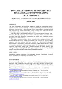 TOWARDS DEVELOPING AN INDUSTRY LED EDUCATIONAL FRAMEWORK USING LEAN APPROACH May Bassanino1, Jason Underwood2, Tom Allen3, Farzad Khosrowshahi4 and Eric Stokes5 ABSTRACT