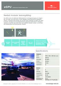 eGPU  elektrische Ground Power Unit flexibel modular leistungsfähig Die eGPU ist ein rein elektrischer Batteriespeicher zur Energieversorgung von Flugzeugen am Boden. Das Gerät kann an allen gängigen Industriesteckdos