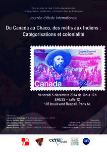 Dans le cadre de l’Axe 2 de Mondes Américains « Catégorisation, identification, mobilisation dans les Amériques » Journée d’étude internationale  Du Canada au Chaco, des métis aux Indiens :