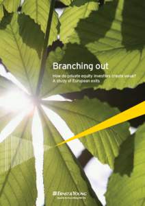 Branching out How do private equity investors create value? A study of European exits Contents 1