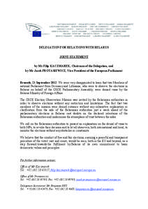 DELEGATION FOR RELATIONS WITH BELARUS JOINT STATEMENT by Mr Filip KACZMAREK, Chairman of the Delegation, and by Mr Jacek PROTASIEWICZ, Vice-President of the European Parliament  Brussels, 21 September[removed]We were very 